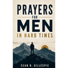 Prayers for Men in Hard Times