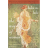 The Way of Woman: Awakening the Perennial Feminine