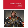 Ancestors of Albert L Atwell: Vol. 2 Special Lineages