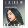 Billie Eilish: Piano and Vocal Solos Sheet Music Collection
