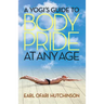 A Yogi's Guide to Body Pride at Any Age