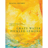 Crazy Water, Pickled Lemons: Enchanting Dishes from the Middle East, Mediterranean and North Africa
