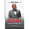 Design Your Destiny: Actualizing Your Birthright To Success