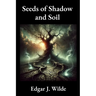 Seeds of Shadow and Soil