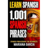 Learn Spanish: 1,001 Spanish Phrases, Spanish Phrasebook for Beginners