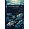 The Fishes of the East Atlantic Coast
