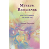 Museum Resilience: Adaptive Planning for a New Era