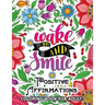 Positive Affirmations Coloring books: Inspiration, Motivation and Good Vibes quotes to color