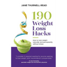 190 Weight Loss Hacks: How to lose weight naturally and permanently without stress