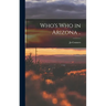 Who's who in Arizona ..