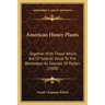 American Honey Plants: Together With Those Which Are Of Special Value To The Beekeeper As Sources Of Pollen (1920)