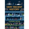 Very Recent History: An Entirely Factual Account of a Year (C. AD 2009) in a Large City