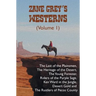 Zane Grey's Westerns (Volume 1), including The Last of the Plainsmen, The Heritage of the Desert, The Young Forester, Riders of the Purple Sage, Ken W