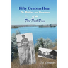 Fifty Cents an Hour: The Builders and Boomtowns of the Fort Peck Dam