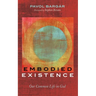 Embodied Existence: Our Common Life in God