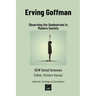 Erving Goffman: Observing the Unobserved in Modern Society