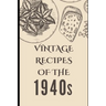 Vintage Recipes of the 1940s