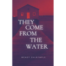 They Come From the Water