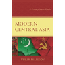 Modern Central Asia: A Primary Source Reader
