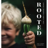 Rooted: Central Arkansas Table & Farm