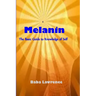 Melanin: The Basic Guide to Knowledge of Self