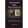 Wisconsin DMV Test Manual: Practice and Pass DMV Exams with over 300 Questions and Answers