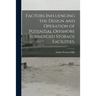 Factors Influencing the Design and Operation of Potential Offshore Submerged Storage Facilities.