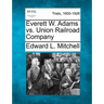 Everett W. Adams vs. Union Railroad Company