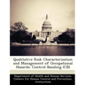 Qualitative Risk Characterization and Management of Occupational Hazards: Control Banding (CB)