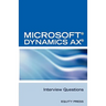 Microsoft (R) Dynamics Ax (R) Interview Questions: Unofficial Microsoft Dynamics Ax Axapta Certification Review