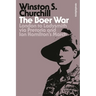 The Boer War: London to Ladysmith Via Pretoria and Ian Hamilton's March