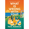 What Is Wrong with You?