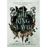 The King Slayer