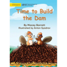 Time to Build the Dam