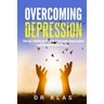 Overcoming Depression: The no.1 Guide on How to Overcome Depression and Be Genuinely Happy