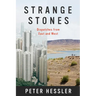 Strange Stones: Dispatches from East and West