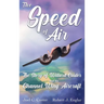 The Speed of Air: The Story of Willard Custer and His Channel Wing Aircraft