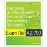 Exam Ref Az-700 Designing and Implementing Microsoft Azure Networking Solutions