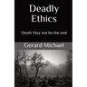 Deadly Ethics: Death May Not Be The End