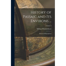 History of Passaic and its Environs ...: Historical-biographical; Volume 3