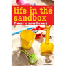 Life In The Sandbox: 7 Ways to Move Forward