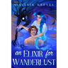 An Elixir for Wanderlust: A Romantasy