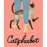 Catphabet: A Whimsical Celebration of Our Favourite Feline Friends, for Fans of Grumpy Cat and What Cats Want