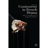 Controversy in French Drama: Molière's Tartuffe and the Struggle for Influence