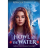 Howl at the Water: An Urban Fantasy Shifter Thriller
