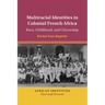 Multiracial Identities in Colonial French Africa