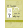 Rejoining Joy: Volume 8 Sayings