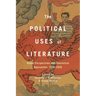 The Political Uses of Literature: Global Perspectives and Theoretical Approaches, 1920-2020