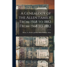 A Genealogy of the Allen Family From 1568 to 1882 From 1568 to 1882