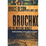 Bruchko and the Motilone Miracle: How Bruce Olson Brought a Stone Age South American Tribe Into the 21st Century